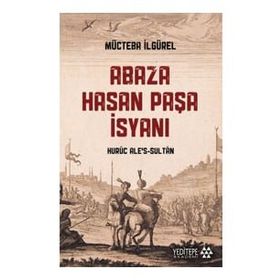 Abaza Hasan Paşa İsyanı - Mücteba İlgürel