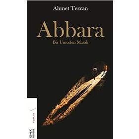 Abbara - Bir Umudun Masalı - Ahmet Tezcan