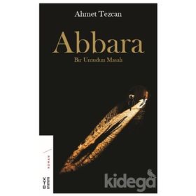 Abbara - Bir Umudun Masalı - Ahmet Tezcan