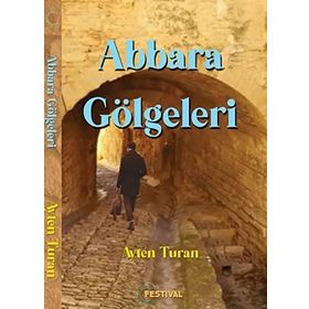 Abbara Gölgeleri - Ayten Turan