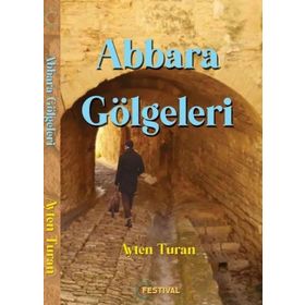 Abbara Gölgeleri - Ayten Turan