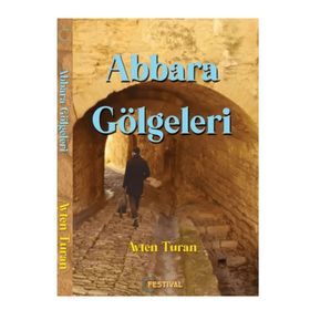 Abbara Gölgeleri - Ayten Turan