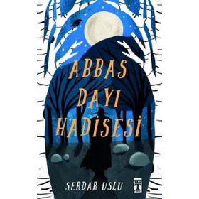 Abbas Dayı Hadisesi - Serdar Uslu