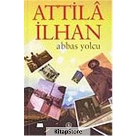 ABBAS YOLCU - ATTILÂ İLHAN