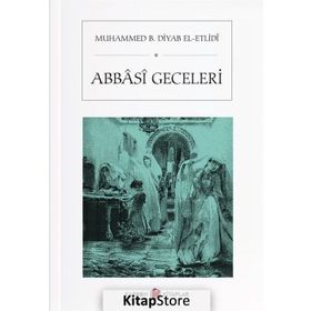 Abbasi Geceleri - Muhammed B. Diyab El-Etlidi
