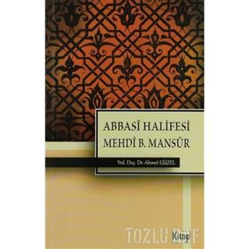 ABBASI HALIFESI MEHDI B. MANSUR - AHMET GÜZEL