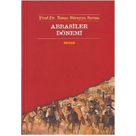 Abbasiler Dönemi - İhsan Süreyya Sırma