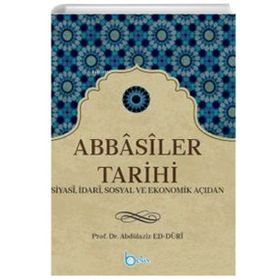 Abbasiler Tarihi - Abdülaziz ed-Duri - Beka Yayınları