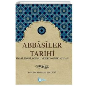 Abbasiler Tarihi - Abdülaziz ed-Duri - Beka Yayınları