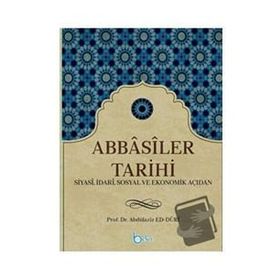 Abbasiler Tarihi - Abdülaziz ed-Duri - Beka Yayınları