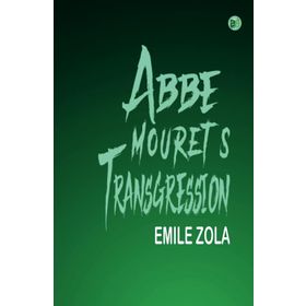 Abbe Mouret's Transgression - Emile Zola