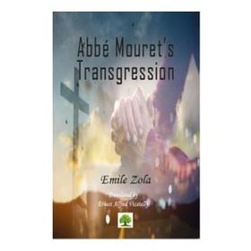 Abbe Mouret's Transgression - Emile Zola