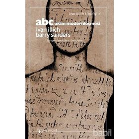 ABC - Aklın Modernleşmesi - Barry Sanders Ivan Illich Ivan Illich