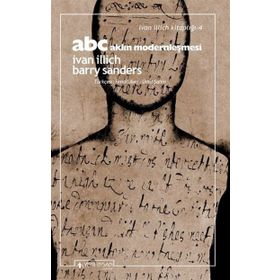 ABC - Aklın Modernleşmesi - Barry Sanders Ivan Illich Ivan Illich
