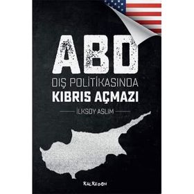 ABD Dış Politikasında Kıbrıs Açmazı - İlksoy Aslım