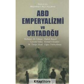 ABD Emperyalizmi ve Ortadoğu - Mehmet Ali Yılmaz Mehmet Tanju Akad Haluk Başçıl Kemal Ulusaler Levent Yakış Oğuz Türkyılmaz