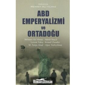 ABD Emperyalizmi ve Ortadoğu - Mehmet Ali Yılmaz Mehmet Tanju Akad Haluk Başçıl Kemal Ulusaler Levent Yakış Oğuz Türkyılmaz