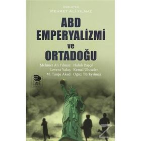 ABD Emperyalizmi ve Ortadoğu - Mehmet Ali Yılmaz Mehmet Tanju Akad Haluk Başçıl Kemal Ulusaler Levent Yakış Oğuz Türkyılmaz