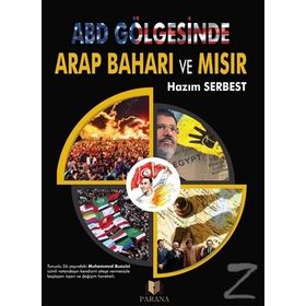 ABD Gölgesinde Arap Baharı ve Mısır - Hazım Serbest