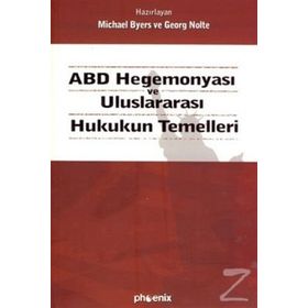 ABD HEGEMONYASI VE ULUSLARARASI HUKUKUN TEMELLERI - M.BYERS, G.NOLTE