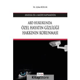 ABD Hukukunda Özel Hayatın Gizliliği Hakkının Korunması - Ayhan Bozlak