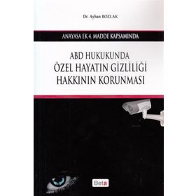 ABD Hukukunda Özel Hayatın Gizliliği Hakkının Korunması - Ayhan Bozlak