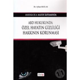 ABD Hukukunda Özel Hayatın Gizliliği Hakkının Korunması - Ayhan Bozlak