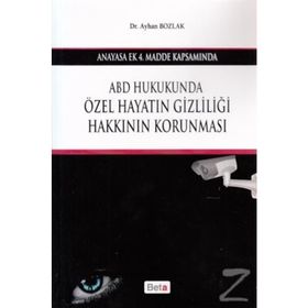 ABD Hukukunda Özel Hayatın Gizliliği Hakkının Korunması - Ayhan Bozlak