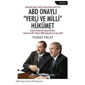 ABD Onaylı “Yerli ve Milli” Hükümet - Yılmaz Polat