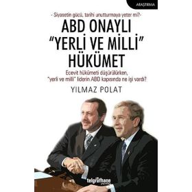 ABD Onaylı “Yerli ve Milli” Hükümet - Yılmaz Polat