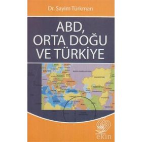 ABD, ORTA DOĞU VE TÜRKİYE - SAYIM TÜRKMAN