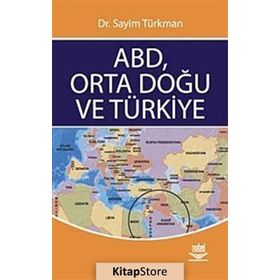 ABD, ORTA DOĞU VE TÜRKİYE - SAYIM TÜRKMAN