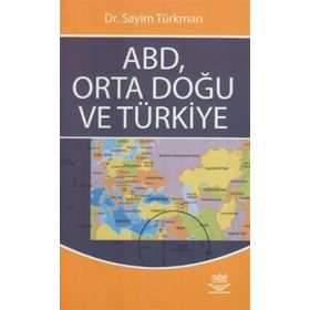 ABD, ORTA DOĞU VE TÜRKİYE - SAYIM TÜRKMAN