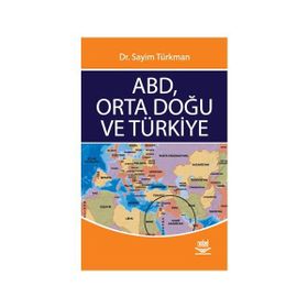 ABD, ORTA DOĞU VE TÜRKİYE - SAYIM TÜRKMAN
