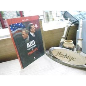 ABD POLİTİKALARI VE TÜRKİYE - İDRİS BAL