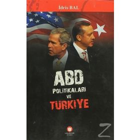 ABD POLİTİKALARI VE TÜRKİYE - İDRİS BAL