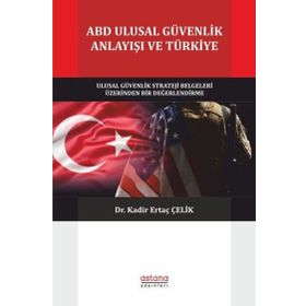 ABD Ulusal Güvenlik Anlayışı ve Türkiye Astana Yayınları