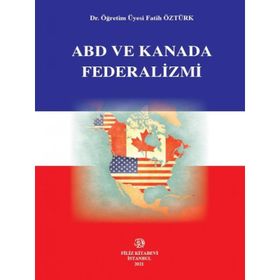Abd ve Kanada Federalizmi Ciltli - Fatih Öztürk