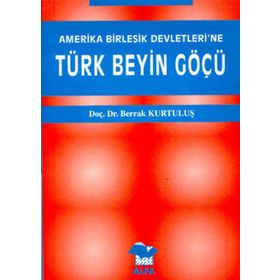 ABD ye Türk Beyin Göçü - Doç. Dr. Berrak Kurtuluş