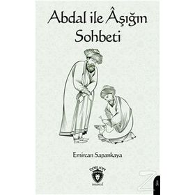 Abdal İle Aşığın Sohbeti - Emircan Sapankaya
