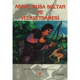 ABDAL MUSA SULTAN VE VELAYETNAMESI - ADIL ALI ATALAY VAKTIDOLU