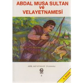 ABDAL MUSA SULTAN VE VELAYETNAMESI - ADIL ALI ATALAY VAKTIDOLU