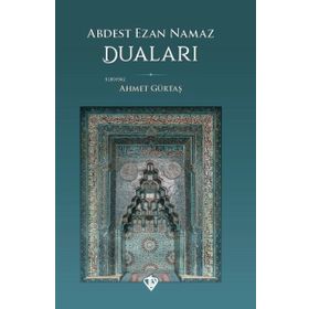 Abdest Ezan Namaz Duaları - Türkiye Diyanet Vakfı Yayınları