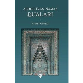 Abdest Ezan Namaz Duaları - Türkiye Diyanet Vakfı Yayınları