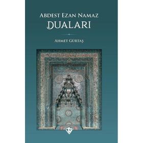 Abdest Ezan Namaz Duaları - Türkiye Diyanet Vakfı Yayınları