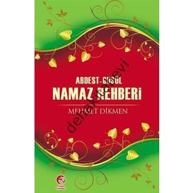 ABDEST-GUSÜL NAMAZ REHBERI - MEHMET DIKMEN