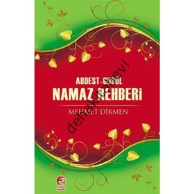 ABDEST-GUSÜL NAMAZ REHBERI - MEHMET DIKMEN