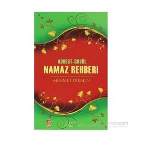 ABDEST-GUSÜL NAMAZ REHBERI - MEHMET DIKMEN