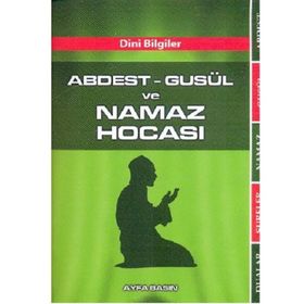 ABDEST GUSÜL VE NAMAZ HOCASI (KOD 070 - HANEFI) - KOLEKTIF