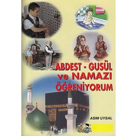 Abdest - Gusül ve Namazı Öğreniyorum - Asım Uysal